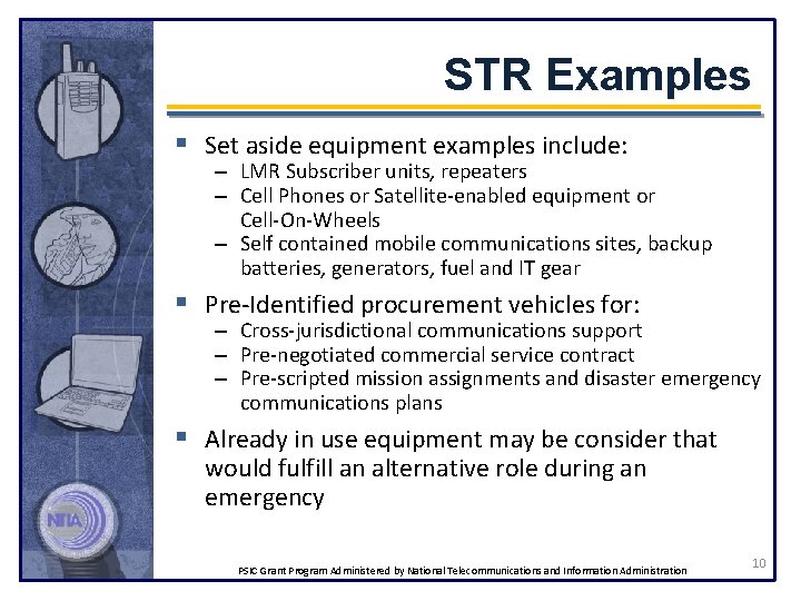 STR Examples § Set aside equipment examples include: – LMR Subscriber units, repeaters –