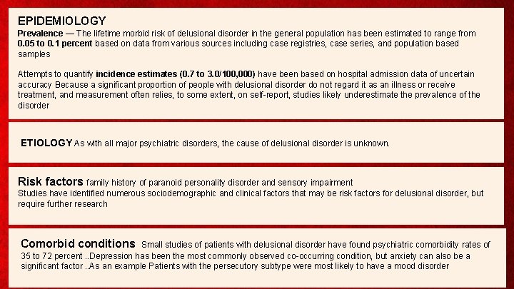 EPIDEMIOLOGY Prevalence — The lifetime morbid risk of delusional disorder in the general population