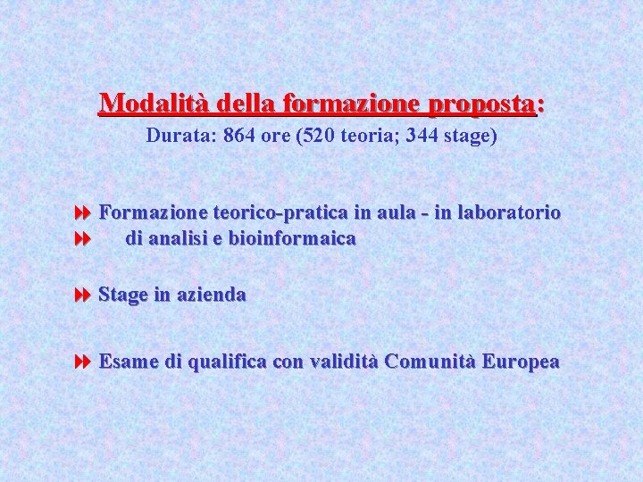 Modalità della formazione proposta: Durata: 864 ore (520 teoria; 344 stage) 8 Formazione teorico-pratica