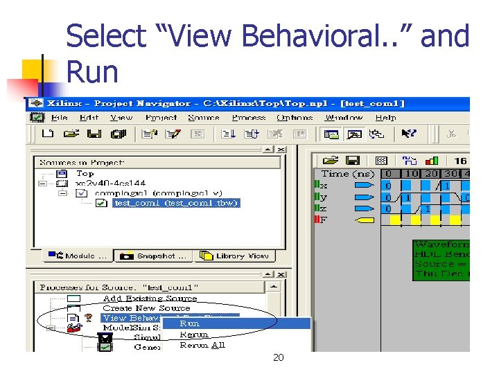 Select “View Behavioral. . ” and Run 20 