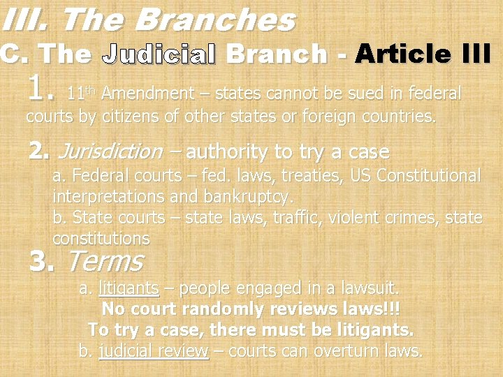 III. The Branches C. The Judicial Branch - Article III 1. 11 Amendment –