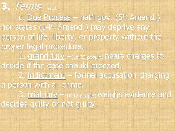 3. Terms (cont. ) c. Due Process – nat’l gov. (5 th Amend. )