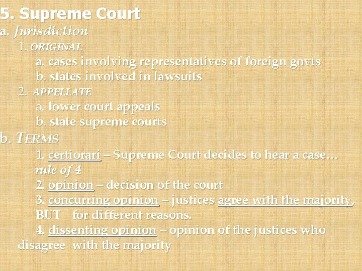 5. Supreme Court a. Jurisdiction 1. ORIGINAL a. cases involving representatives of foreign govts