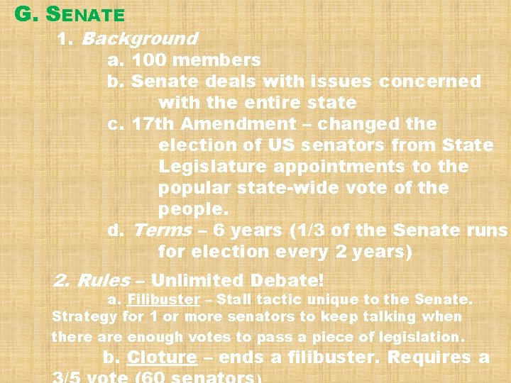 G. SENATE 1. Background a. 100 members b. Senate deals with issues concerned with