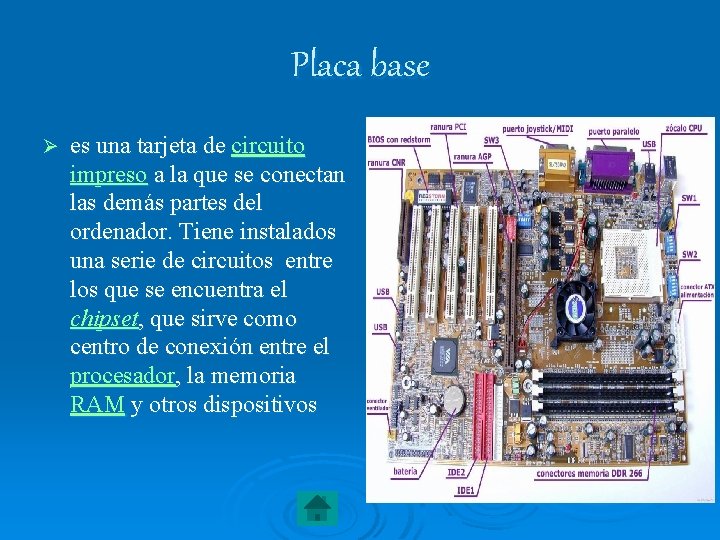 Placa base Ø es una tarjeta de circuito impreso a la que se conectan