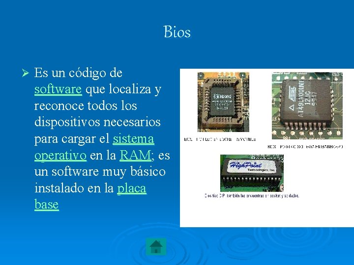 Bios Ø Es un código de software que localiza y reconoce todos los dispositivos