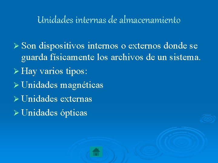 Unidades internas de almacenamiento Ø Son dispositivos internos o externos donde se guarda físicamente