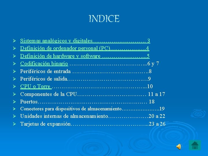 INDICE Ø Sistemas analógicos y digitales……………. 3 Definición de ordenador personal (PC)………………. 4 Definición