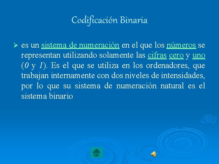 Codificación Binaria Ø es un sistema de numeración en el que los números se