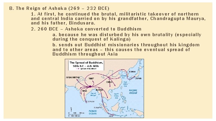 B. The Reign of Ashoka (269 – 232 BCE) 1. At first, he continued