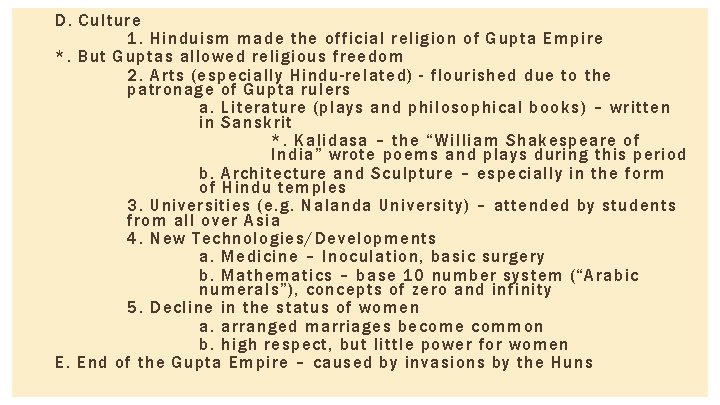 D. Culture 1. Hinduism made the official religion of Gupta Empire *. But Guptas