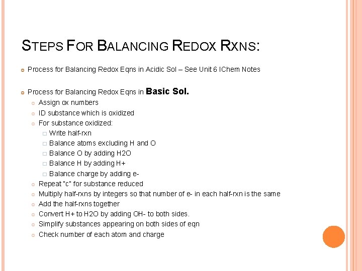 STEPS FOR BALANCING REDOX RXNS: Process for Balancing Redox Eqns in Acidic Sol –
