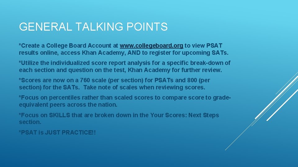 GENERAL TALKING POINTS *Create a College Board Account at www. collegeboard. org to view