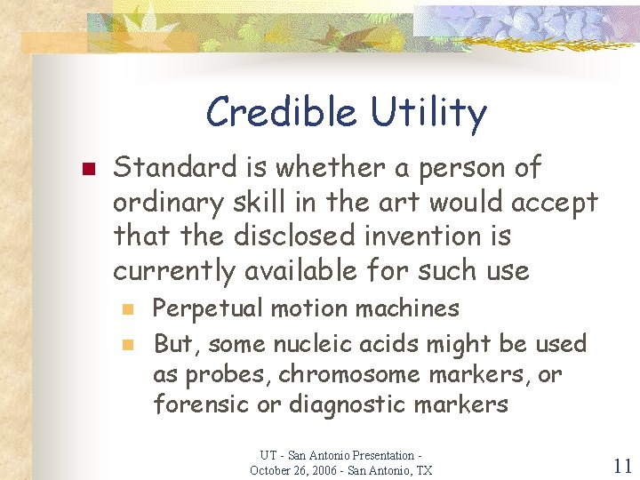 Credible Utility n Standard is whether a person of ordinary skill in the art