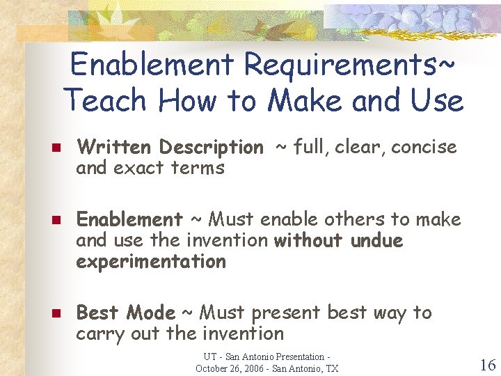 Enablement Requirements~ Teach How to Make and Use n n n Written Description ~