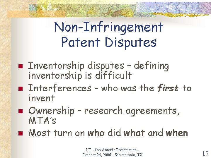 Non-Infringement Patent Disputes n n Inventorship disputes – defining inventorship is difficult Interferences –