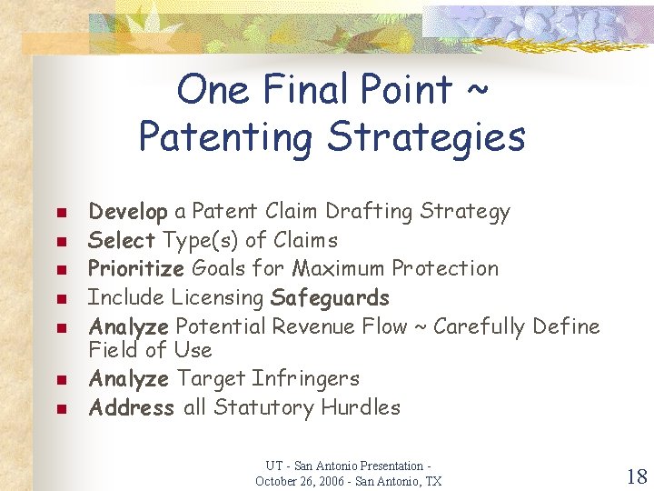 One Final Point ~ Patenting Strategies n n n n Develop a Patent Claim