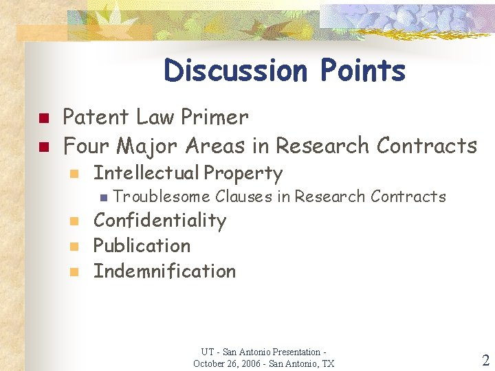 Discussion Points n n Patent Law Primer Four Major Areas in Research Contracts n