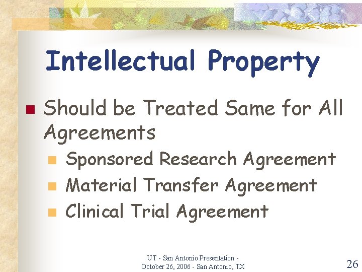 Intellectual Property n Should be Treated Same for All Agreements n n n Sponsored