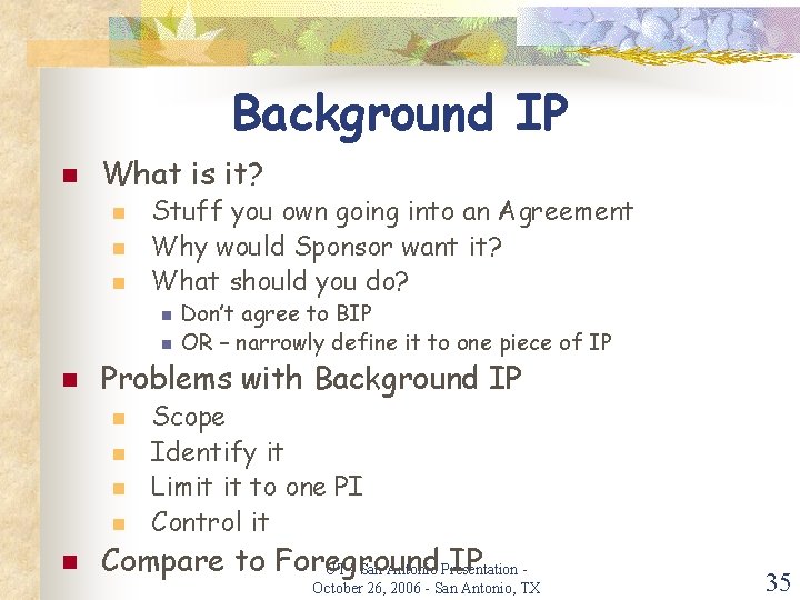 Background IP n What is it? n n n Stuff you own going into