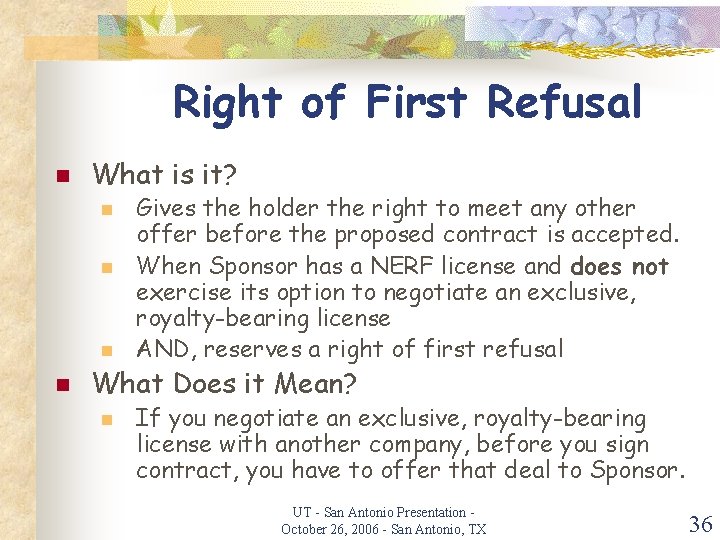 Right of First Refusal n What is it? n n Gives the holder the