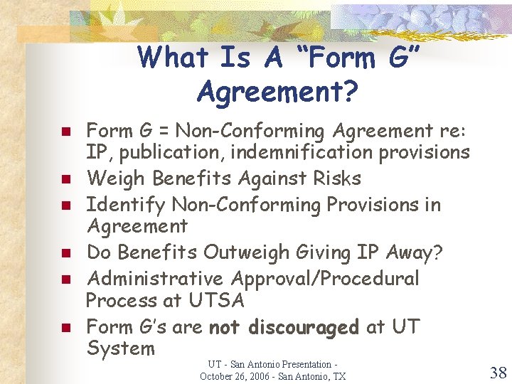 What Is A “Form G” Agreement? n n n Form G = Non-Conforming Agreement