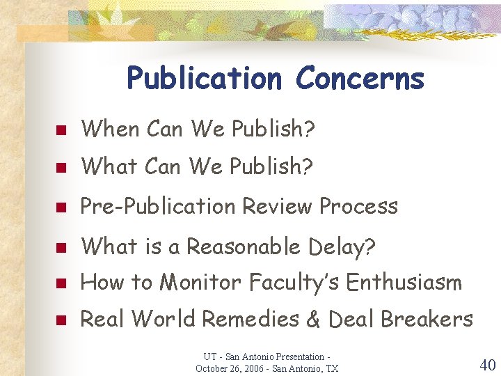 Publication Concerns n When Can We Publish? n What Can We Publish? n Pre-Publication