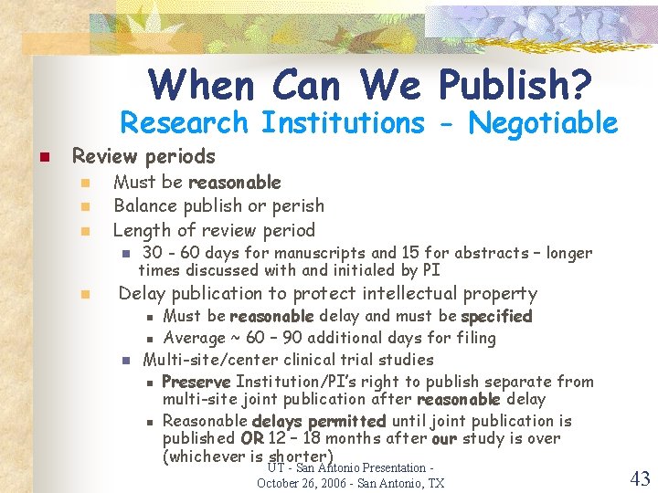 When Can We Publish? Research Institutions - Negotiable n Review periods n n n