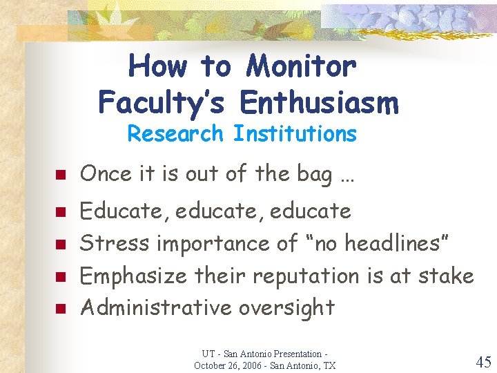 How to Monitor Faculty’s Enthusiasm Research Institutions n n n Once it is out