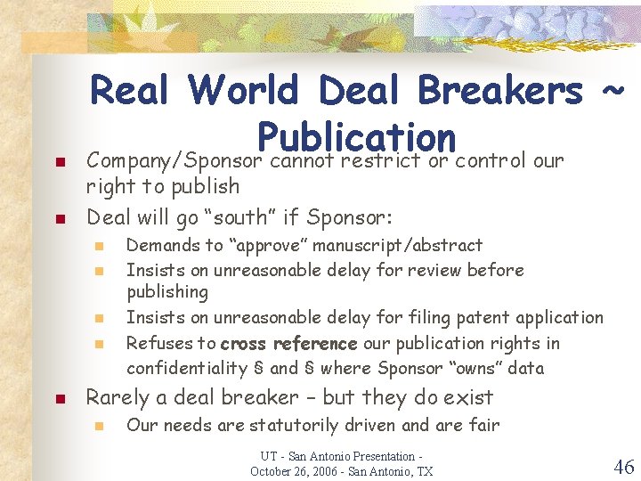 n n Real World Deal Breakers ~ Publication Company/Sponsor cannot restrict or control our