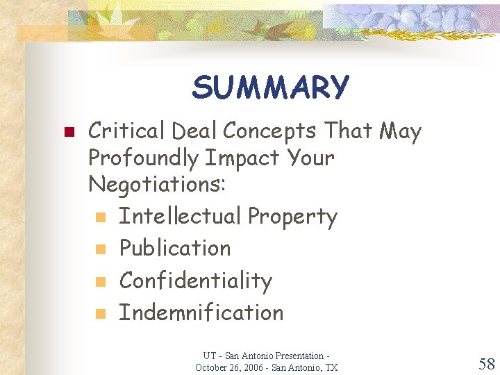 SUMMARY n Critical Deal Concepts That May Profoundly Impact Your Negotiations: n Intellectual Property