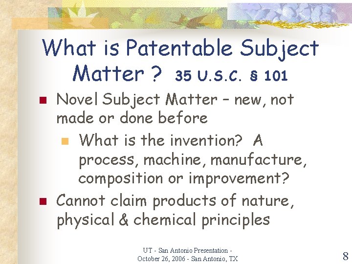 What is Patentable Subject Matter ? 35 U. S. C. § 101 n n
