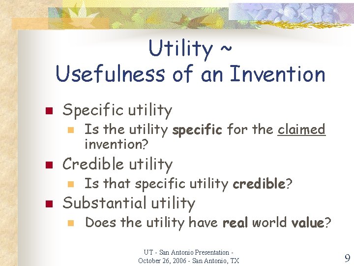 Utility ~ Usefulness of an Invention n Specific utility n n Credible utility n