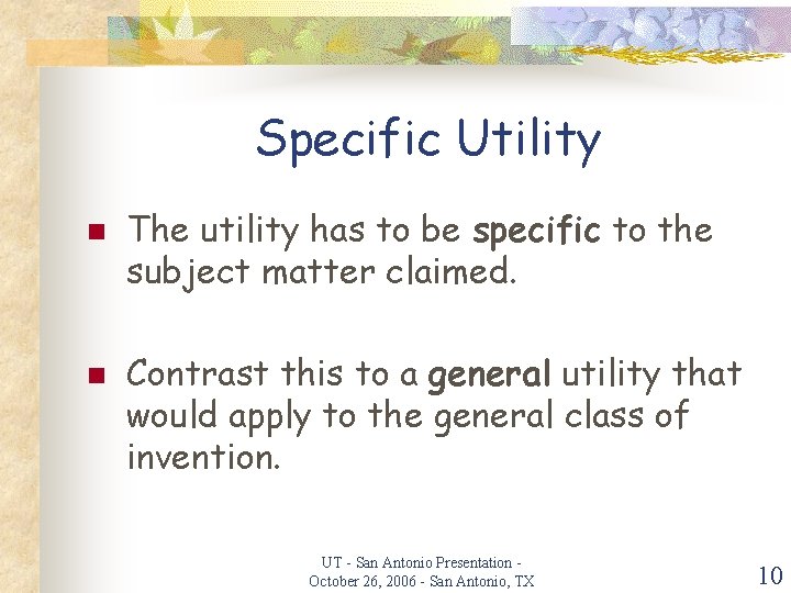 Specific Utility n n The utility has to be specific to the subject matter