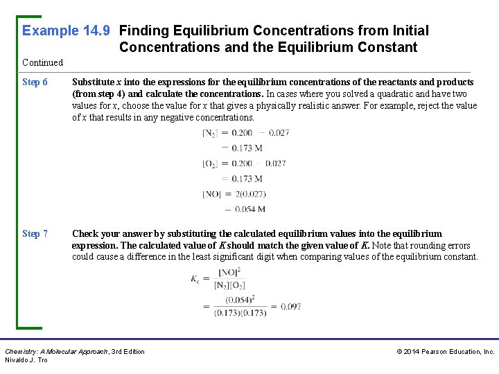 Example 14. 9 Finding Equilibrium Concentrations from Initial Concentrations and the Equilibrium Constant Continued