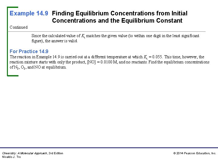 Example 14. 9 Finding Equilibrium Concentrations from Initial Concentrations and the Equilibrium Constant Continued