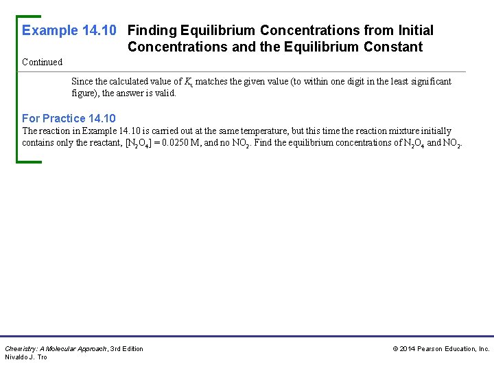 Example 14. 10 Finding Equilibrium Concentrations from Initial Concentrations and the Equilibrium Constant Continued