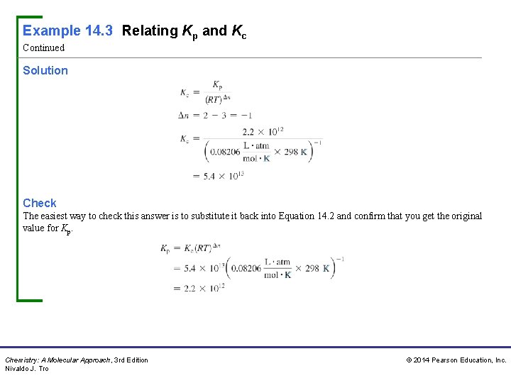 Example 14. 3 Relating Kp and Kc Continued Solution Check The easiest way to