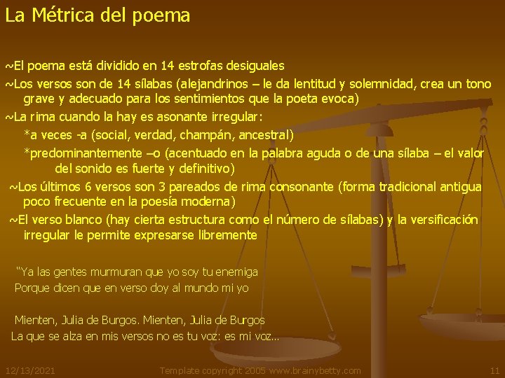 La Métrica del poema ~El poema está dividido en 14 estrofas desiguales ~Los versos