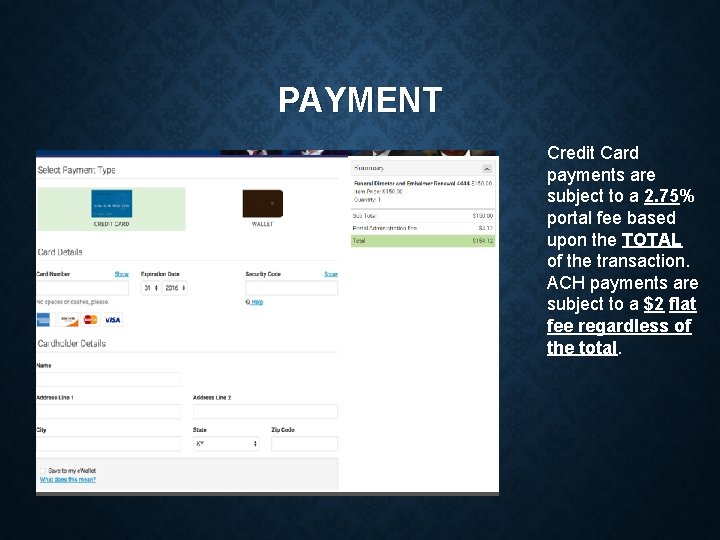 PAYMENT Credit Card payments are subject to a 2. 75% portal fee based upon