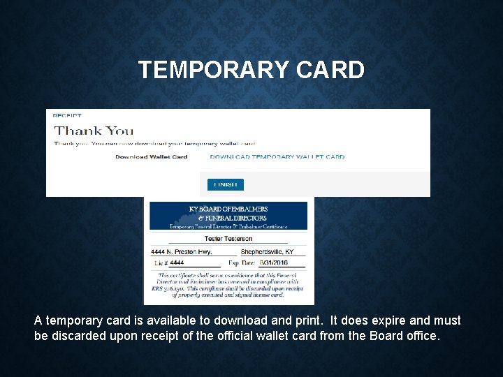 TEMPORARY CARD A temporary card is available to download and print. It does expire