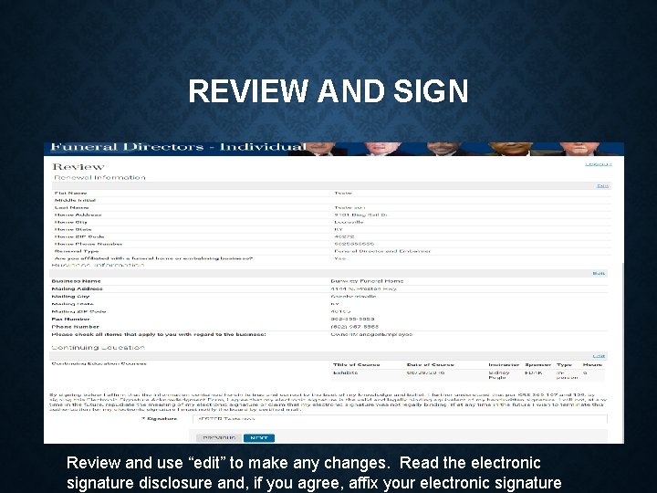 REVIEW AND SIGN Review and use “edit” to make any changes. Read the electronic