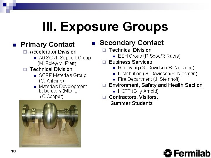 III. Exposure Groups n Primary Contact ¨ Accelerator Division n ¨ Secondary Contact ¨