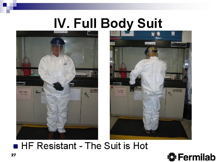 IV. Full Body Suit n 27 HF Resistant - The Suit is Hot 