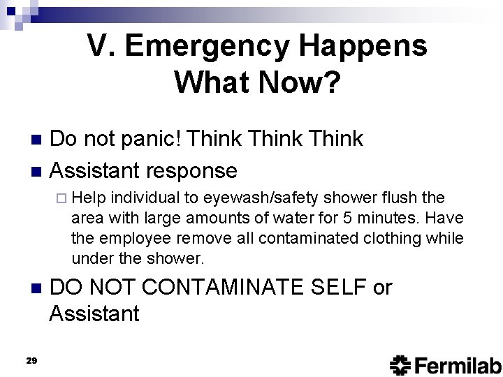 V. Emergency Happens What Now? Do not panic! Think n Assistant response n ¨