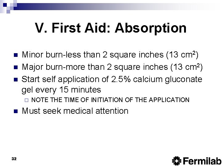 V. First Aid: Absorption n Minor burn-less than 2 square inches (13 cm 2)