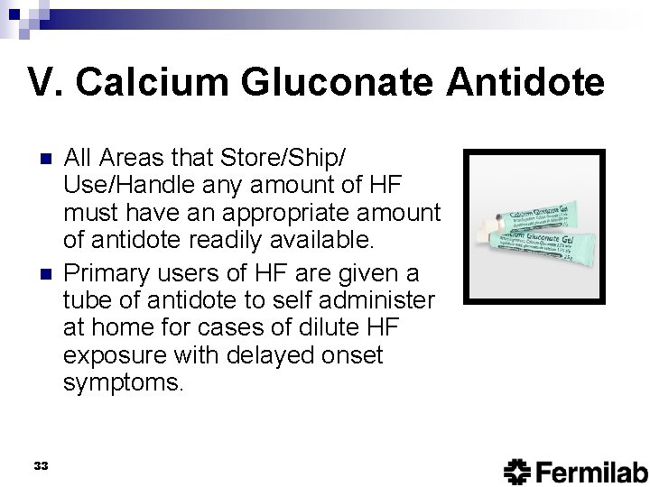 V. Calcium Gluconate Antidote n n 33 All Areas that Store/Ship/ Use/Handle any amount