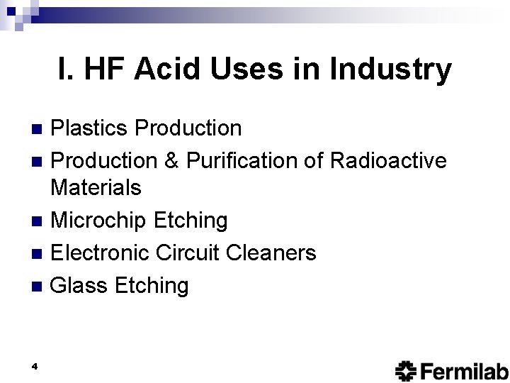 I. HF Acid Uses in Industry Plastics Production n Production & Purification of Radioactive