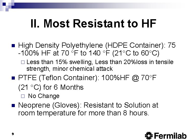 II. Most Resistant to HF n High Density Polyethylene (HDPE Container): 75 -100% HF