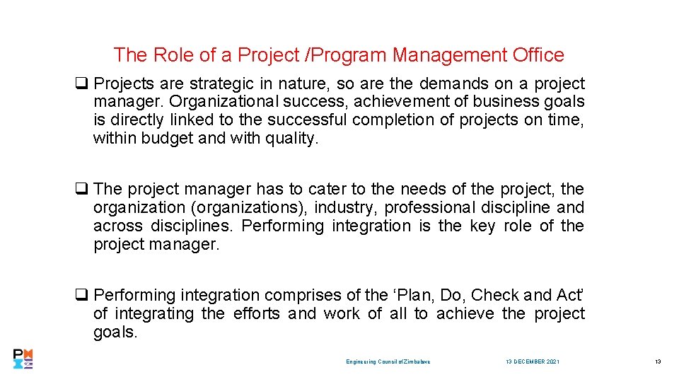 The Role of a Project /Program Management Office q Projects are strategic in nature,